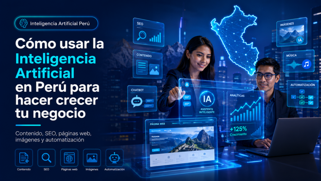 como_usar_inteligencia_artificial_en_peru_para_hacer_crecer_tu_negocio
